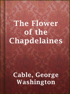 cover image of The Flower of the Chapdelaines